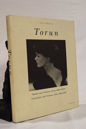 Item #192672 TORUN. CONVERSATIONS WITH VIVIANNA TURUN BULOW-HUBE. Ann Torun WESTIN
