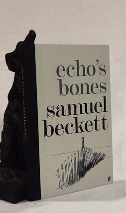 Item #192689 ECHO'S BONES. Samuel BECKETT