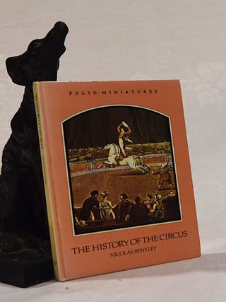 Item #192722 THE HISTORY OF THE CIRCUS. Nicholas BENTLEY