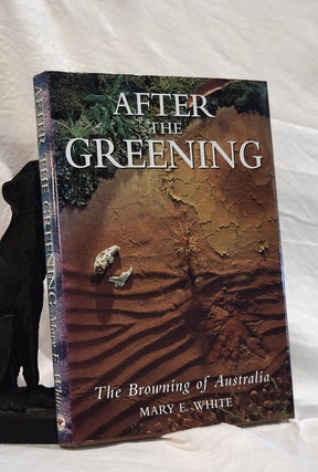 Item #192764 AFTER THE GREENING. The Browning of Australia. Mary E. WHITE