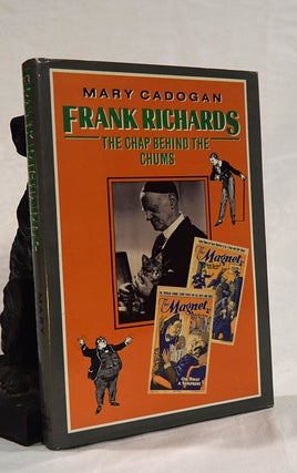 Item #192775 FRANK RICHARDS. The Chap Behind The Chums. Mary CADOGAN
