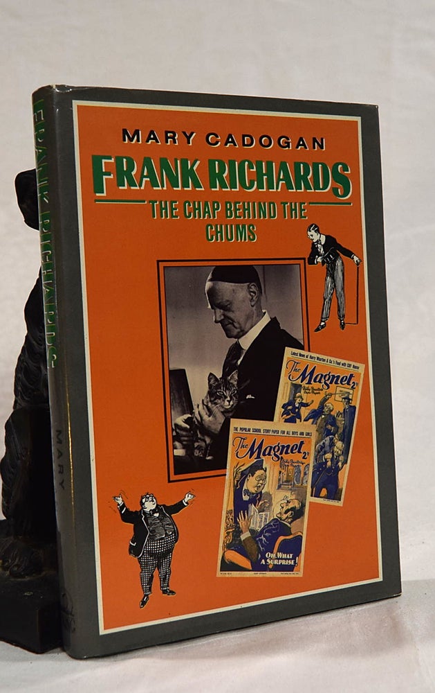 Item #192775 FRANK RICHARDS. The Chap Behind The Chums. Mary CADOGAN.