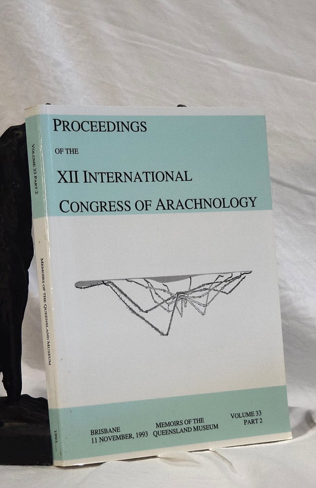 Item #192787 PROCEEDINGS OF THE XII INTERNATIONAL CONGRESS OF ARACHNOLOGY. MEMOIRS OF QUEENSLAND MUSEUM VOLUME 33 Part 2.