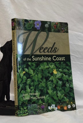 Item #192803 WEEDS OF THE SUNSHINE COAST. Joan HEAVEY, Sonia MacDONALD