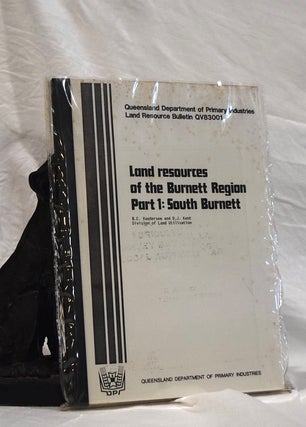 Item #192823 LAND RESOURCES OF THE BURNETT REGION. Part One. South Burnett. B. E. VANDERSEE, D J....