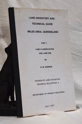 Item #192829 LAND INVENTORY AND TECHNICAL GUIDE. MILES AREA QUEENSLAND. N. M. DAWSON