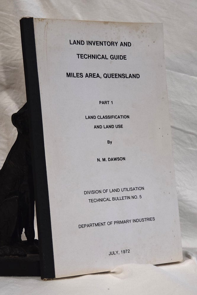 Item #192829 LAND INVENTORY AND TECHNICAL GUIDE. MILES AREA QUEENSLAND. N. M. DAWSON.
