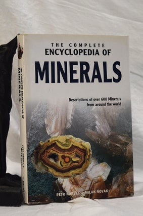Item #192830 THE COMPLETE ENCYCLOPEDIA OF MINERALS. Descriptions of over 600 minerals from around...