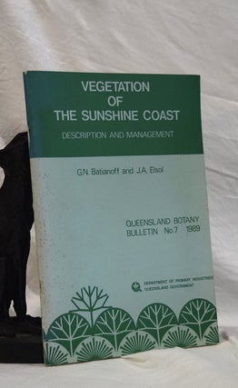 Item #192847 VEGETATION OF THE SUNSHINE COAST. Description and Management. G. N. BATIANOFF, J. A....