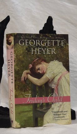 Item #192872 FRIDAY'S CHILD. Georgette HEYER