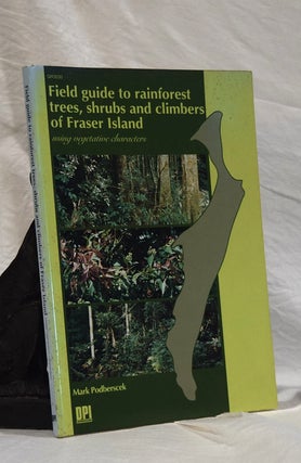 Item #192883 FIELD GUIDE TO RAINFOREST TREES, SHRUBS AND CLIMBERS OF FRASER ISLAND. Mark PODBERSCEK