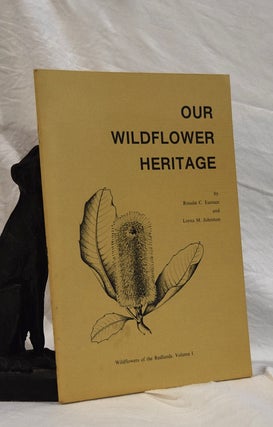 Item #192884 OUR WILDFLOWER HERITAGE. Wildflowers of The Redlands Vol.I. R. C. EUSTACE, L. M....