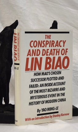 Item #192906 THE CONSPIRACY AND DEATH OF LIN BIAO. YAO MING-LE