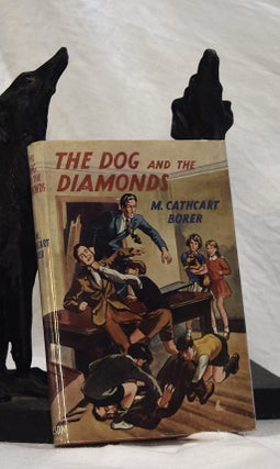Item #192926 THE DOG AND THE DIAMONDS. Mary. Cathcart BORER