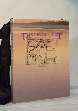Item #192934 THE MISSING COAST.Queensland Takes Shape. J. C. H. GILL