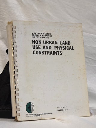 Item #192938 MORETON REGION GROWTH STRATEGY INVESTIGATIONS. Non Urban Land use and Physical...