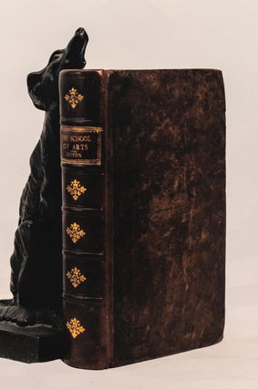 Item #192952 THE SCHOOL OF ARTS or An Introduction To Useful Knowledge, Being A Compilation of...