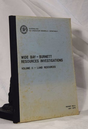 Item #192979 WIDE BAY. BURNETT RESOURCES INVESTIGATIONS Volume 2. Land Resources