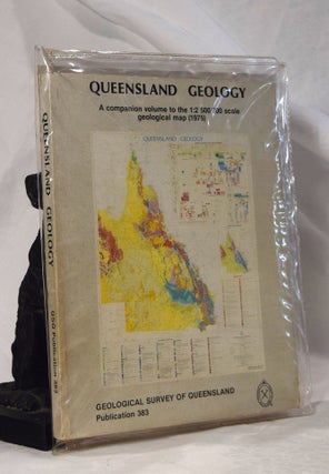Item #192983 QUEENSLAND GEOLOGY. A Companion Volume to the 1:2 500 000 Scale Geological Map...