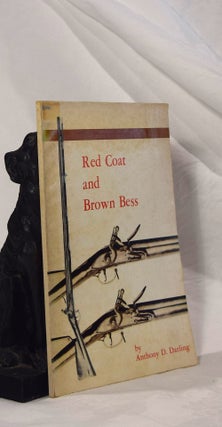 Item #192993 RED COAT AND BROWN BESS. A. D. DARLING