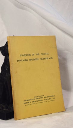 Item #193010 ECOSYSTEM OF THE COASTAL LOWLANDS SOUTHERN QUEENSLAND. J. E. COALDRAKE