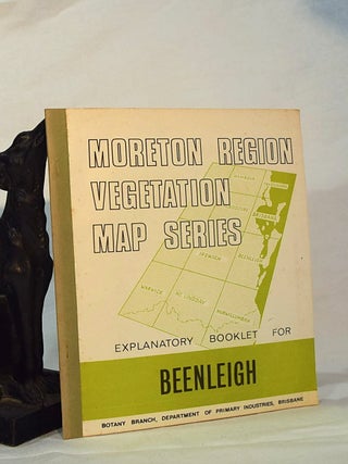 Item #193017 MORETON REGIONS VEGETATION MAP SERIES. Explanatory Booklet for Beenliegh Sheet. J....