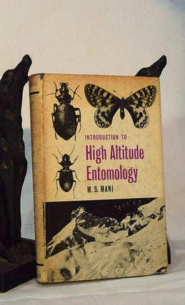 Item #193036 INTRODUCTION TO HIGH ALTITUDE ENTOMOLOGY. Insect Life Above The Timber Line In The...