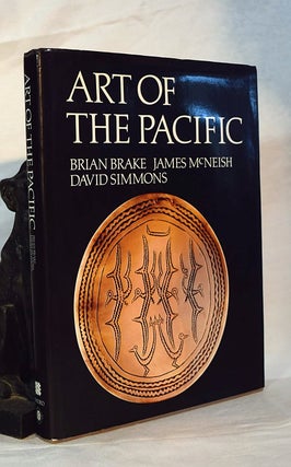 Item #193059 ART OF THE PACIFIC. Brian BRAKE, James, MacNEISH, SIMMONS David