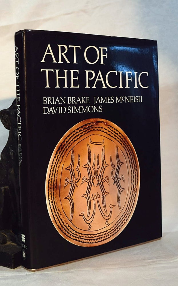 Item #193059 ART OF THE PACIFIC. Brian BRAKE, James, MacNEISH, SIMMONS David.