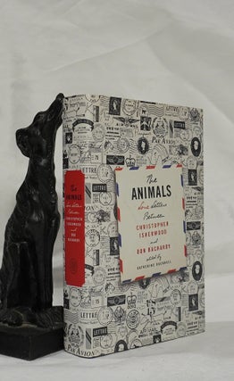 Item #193065 THE ANIMALS. Love Letters Between Christopher Isherwood and Don Bachardy. Katherine...