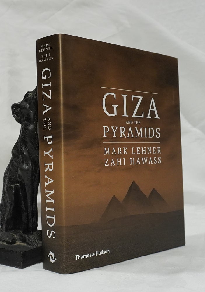 Item #193071 GIZA AND THE PYRAMIDS. Mark LEHNER, Zahi HAWASS.