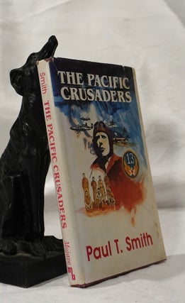 Item #193083 THE PACIFIC CRUSADERS. Paul T. SMITH