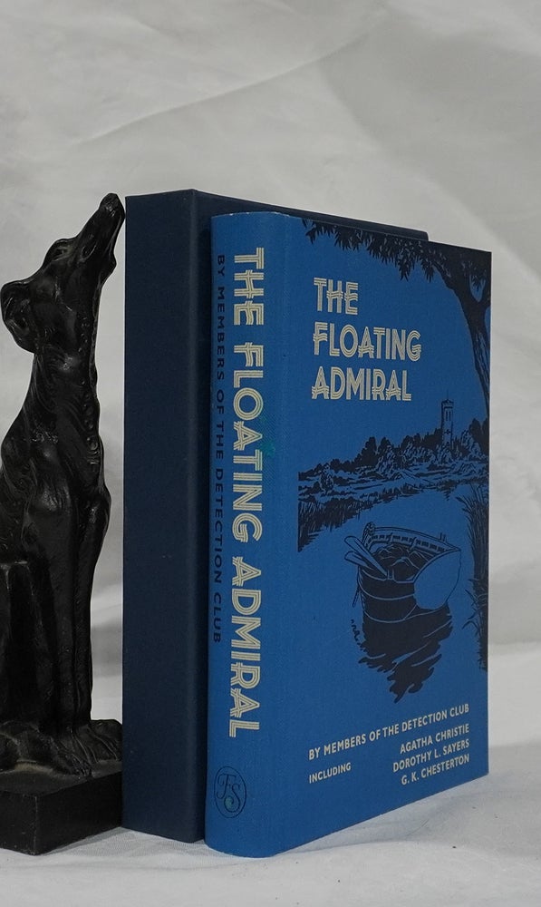 Item #193091 THE FLOATING ADMIRAL. MEMBERS OF THE DETECTION CLUB, Agatha CHRISTIE, Dorothy, SAYERS, G. K. CHESTERTON.