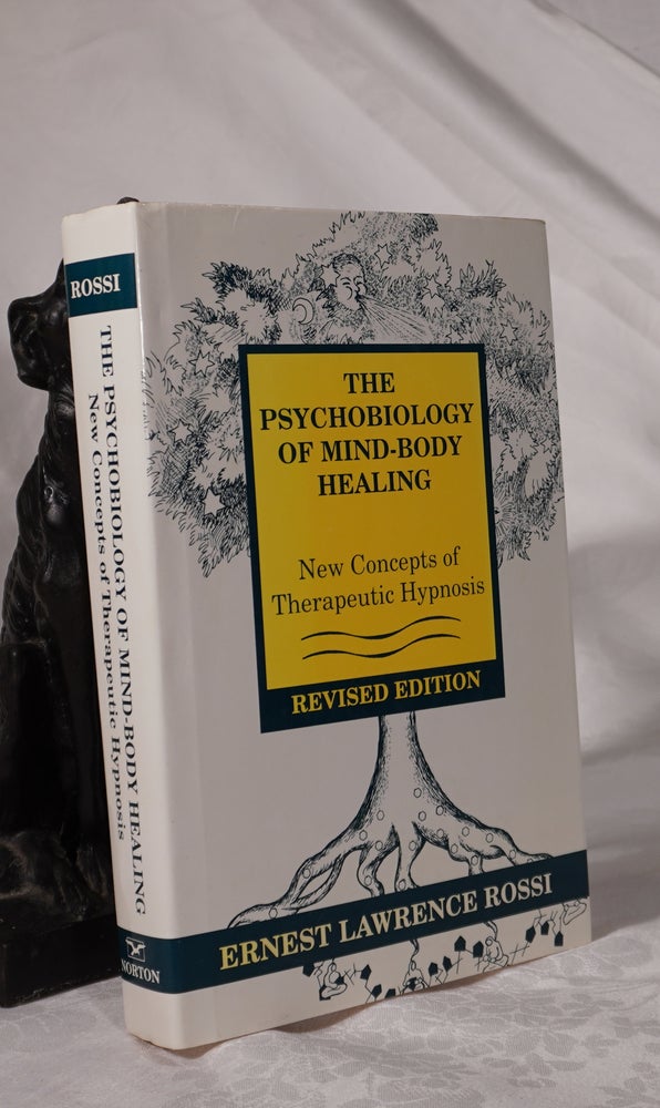 Item #193130 THE PSYCHO BIOLOGY OF MIND- BODY HEALING. New Concepts or Therapeutic Hypnosis. Earnest Lawrence ROSSI.