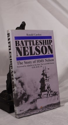 Item #193136 BATTLESHIP NELSON. The Story of H.M.S. Nelson. Ronald CARELESS