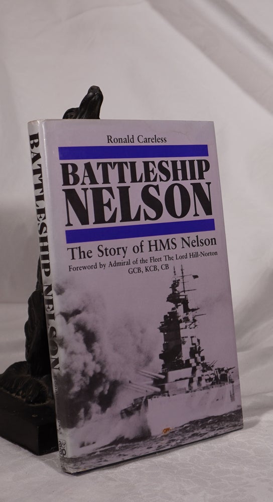 Item #193136 BATTLESHIP NELSON. The Story of H.M.S. Nelson. Ronald CARELESS.