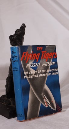 Item #193151 THE FLYING TIGERS. The Story of The American Volunteer Group In China. Russell WHELAN