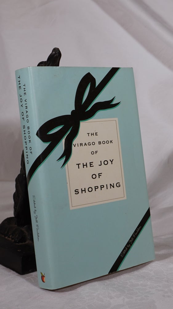 Item #193158 THE VIRAGO BOOK OF THE JOY OF SHOPPING. Jill FOULSTON.