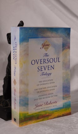 Item #193160 THE OVERSOUL SEVEN TRILOGY. Jane ROBERTS