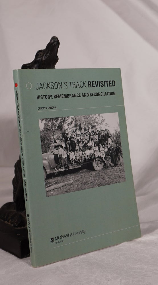 Item #193170 JACKSON'S TRACK REVISITED. History, Remembrance and Reconciliation. Carolyn LANDON.