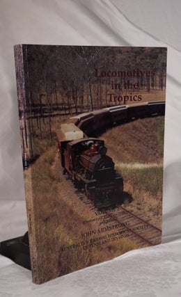Item #193180 LOCOMOTIVES IN THE TROPICS VOLUME 2. Queensland Railways 1910- 1958 and Beyond....