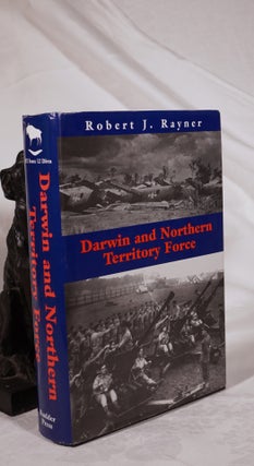 Item #193186 DARWIN AND NORTHERN TERRITORY FORCE. Robert J. RAYNER