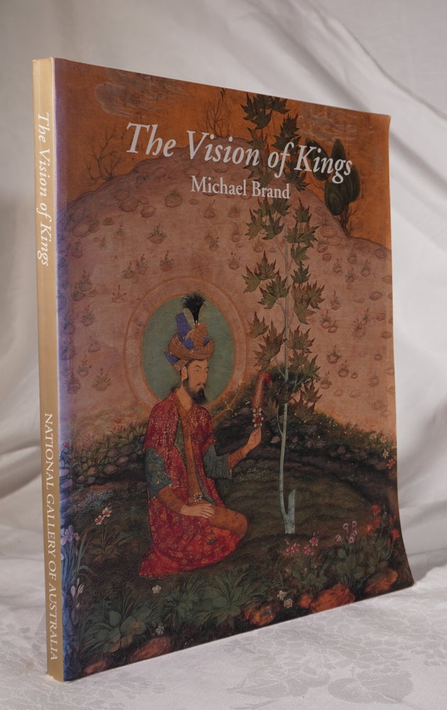 Item #193218 THE VISION OF KINGS. Art & Experience In India. Michael BRAND.