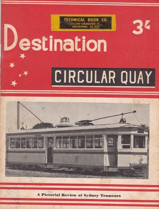 Item #193231 Destination Circular Quay. A Pictorial Review of Sydney Tramcars. J. RICHARDSON
