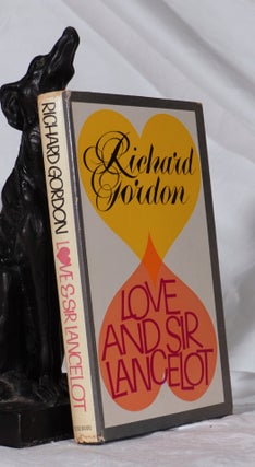 Item #193265 LOVE AND SIR LANCELOT. Richard GORDON