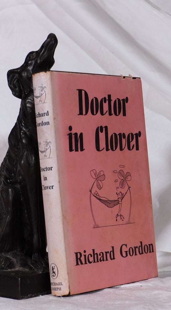 Item #193267 DOCTOR IN CLOVER. Richard GORDON.