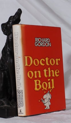 Item #193276 DOCTOR ON THE BOIL. Richard GORDON
