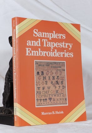 Item #193298 SAMPLERS AND TAPESTRY EMBROIDERIES. Marcus B. HUISH