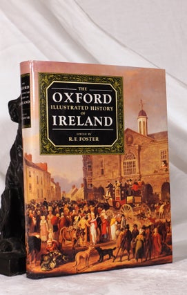 Item #193329 THE OXFORD ILLUSTRATED HISTORY OF IRELAND. R. F. FOSTER
