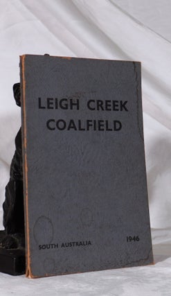 Item #193367 THE LEIGH CREEK COALFIELD. History and Development. G. G. POOLE